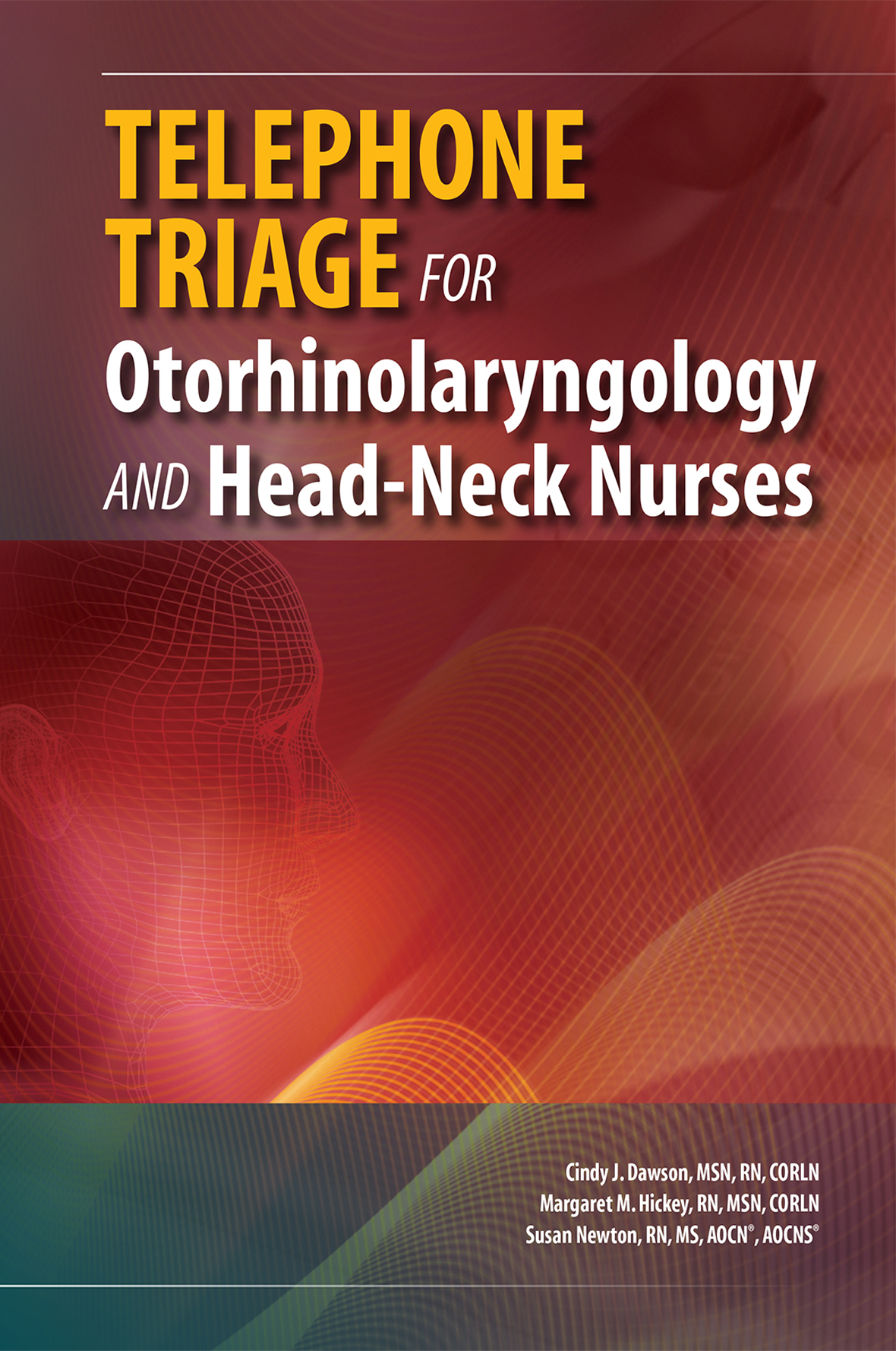 Telephone Triage for Otorhinolaryngology and Head-Neck Nurses